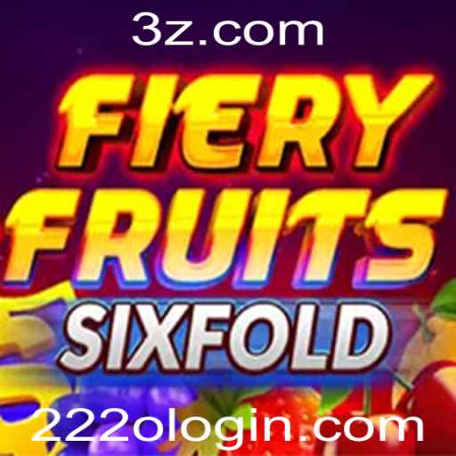 Explorando o Universo do Jogo FieryFruitsSixFold e a Experiência 222o login